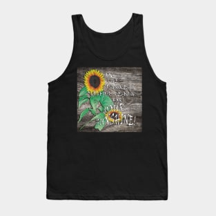 Farmhouse Sunflower Design & Quote: On The Darkest Days, Reach For Your Sunshine! Rustic Country Home Decor & Gifts Tank Top